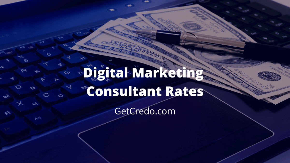 Digital Marketing Consultant Rates Credo