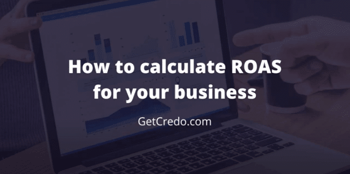 How to calculate ROAS for your business