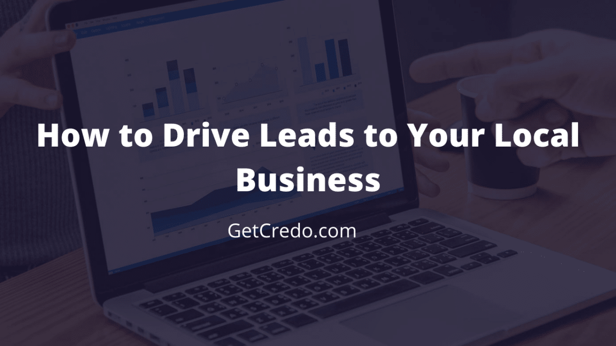 How to Drive Leads to Your Local Business