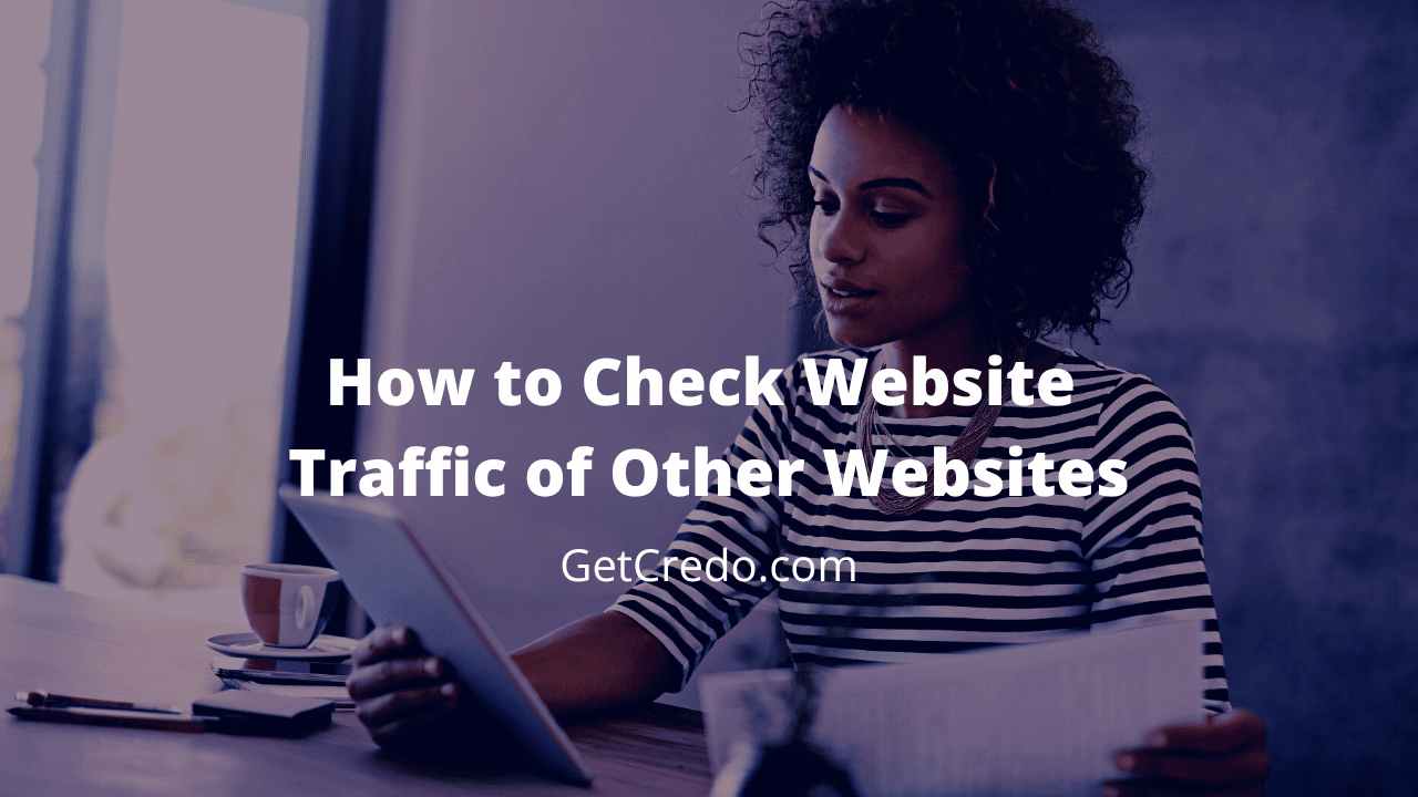 How to check website traffic of other websites. SEMrush, SimilarWeb.