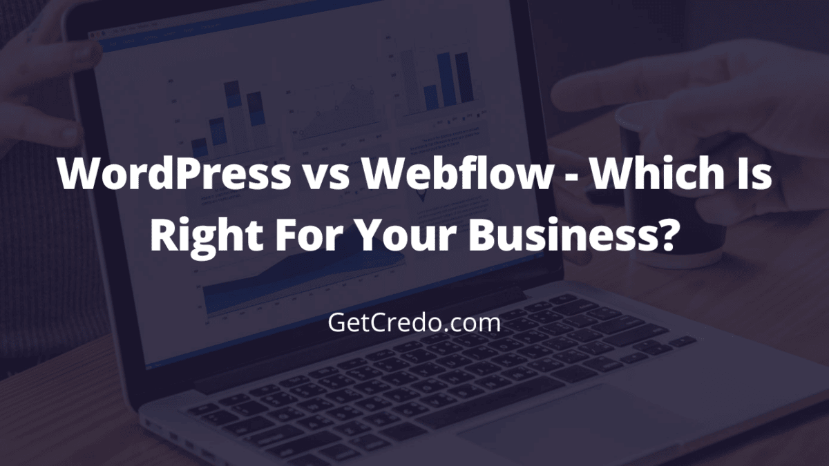 WordPress vs Webflow Which Is Right For Your Business