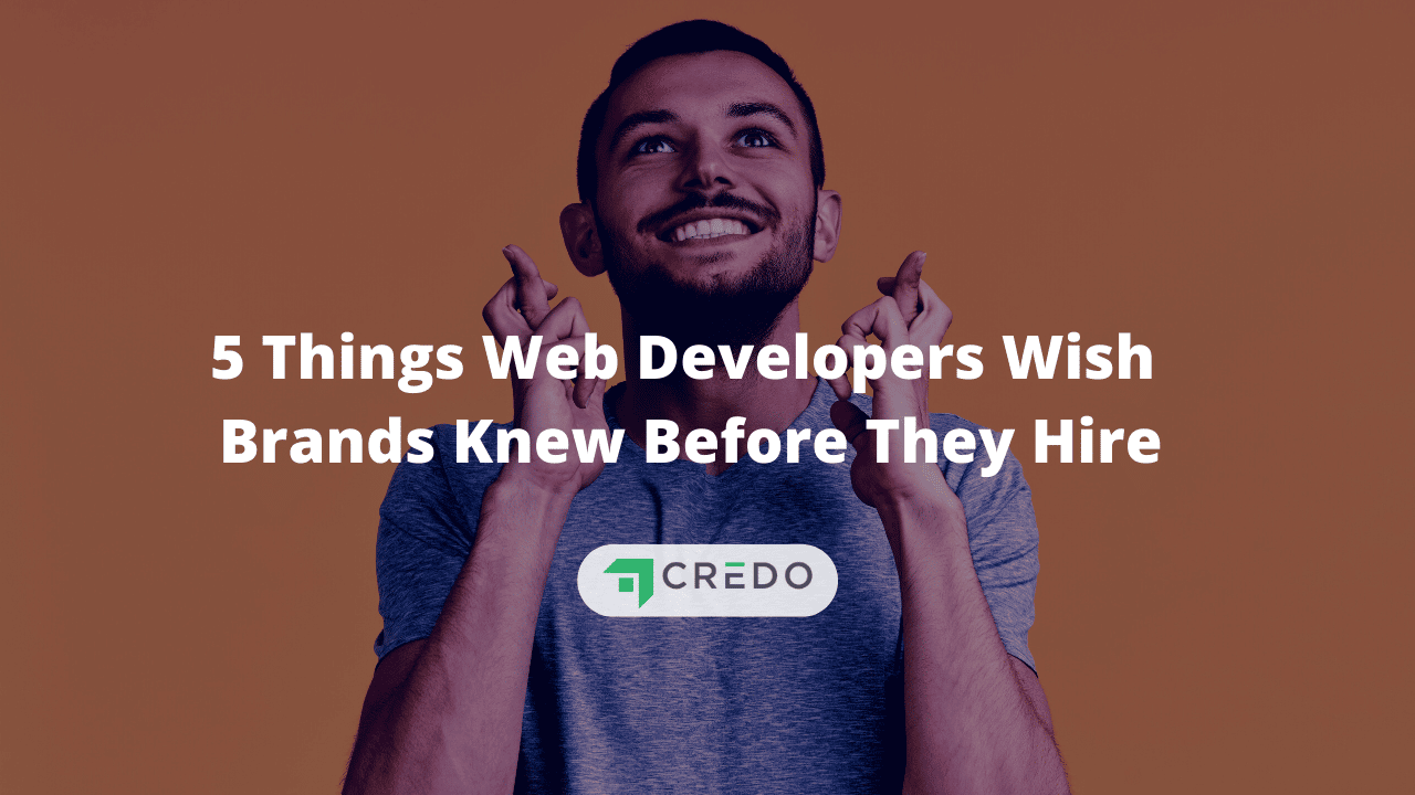 5 Things Web Developers Wish Brands Knew Before They Hire